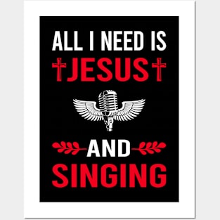 I Need Jesus And Singing Posters and Art
